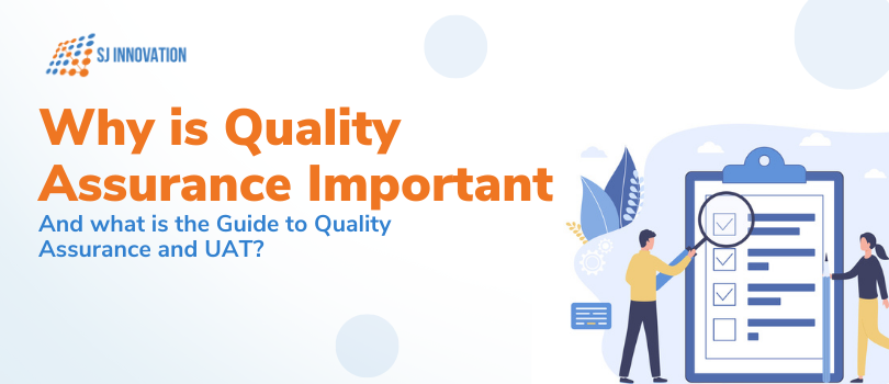 why-is-quality-assurance-important-sj-innovation